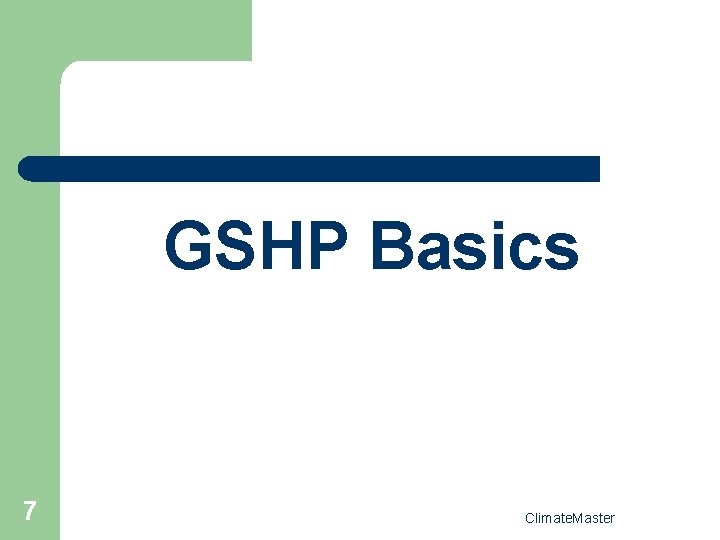 GSHP Basics 7 Climate. Master 