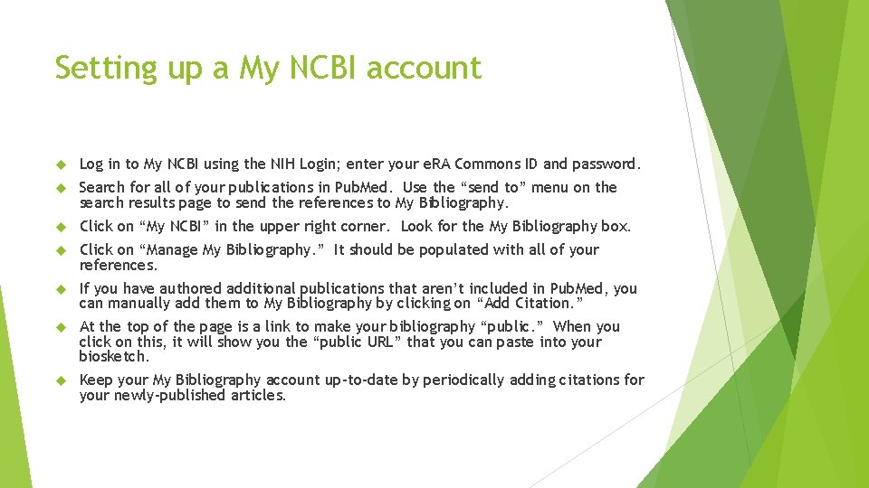 Setting up a My NCBI account Log in to My NCBI using the NIH