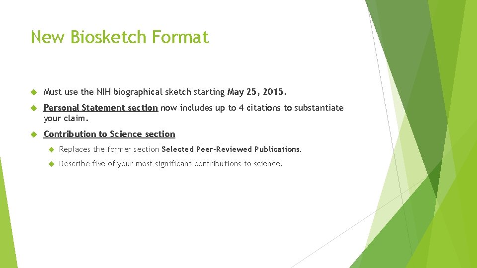 New Biosketch Format Must use the NIH biographical sketch starting May 25, 2015. Personal