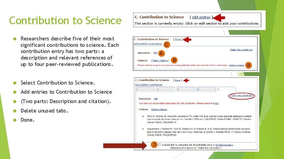 Contribution to Science Researchers describe five of their most significant contributions to science. Each