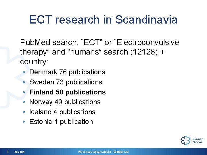 ECT research in Scandinavia Pub. Med search: ”ECT” or ”Electroconvulsive therapy” and ”humans” search ECT research in Scandinavia Pub. Med search: ”ECT” or ”Electroconvulsive therapy” and ”humans” search