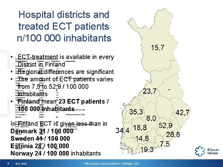 Hospital districts and treated ECT patients n/100 000 inhabitants • ECT-treatment is available in Hospital districts and treated ECT patients n/100 000 inhabitants • ECT-treatment is available in