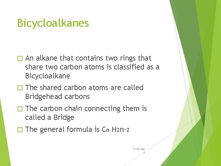 Bicycloalkanes � An alkane that contains two rings that share two carbon atoms is