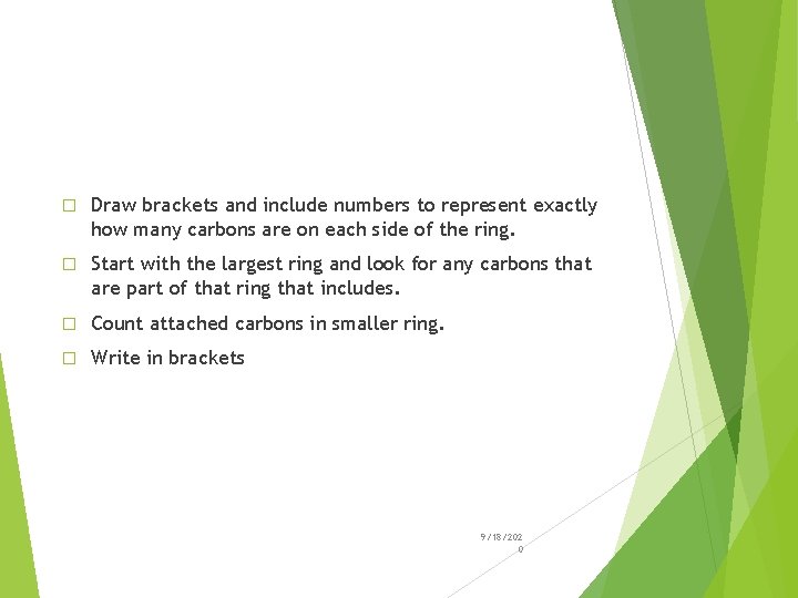 � Draw brackets and include numbers to represent exactly how many carbons are on