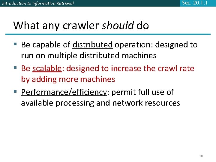 Introduction to Information Retrieval Sec. 20. 1. 1 What any crawler should do §