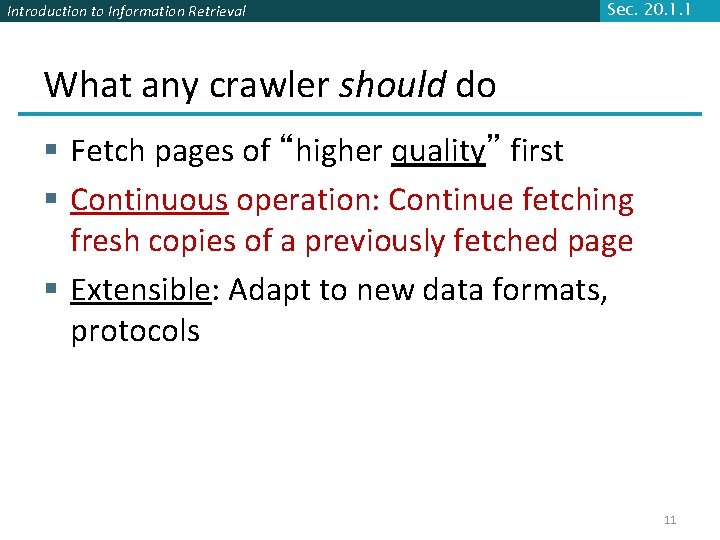 Introduction to Information Retrieval Sec. 20. 1. 1 What any crawler should do §