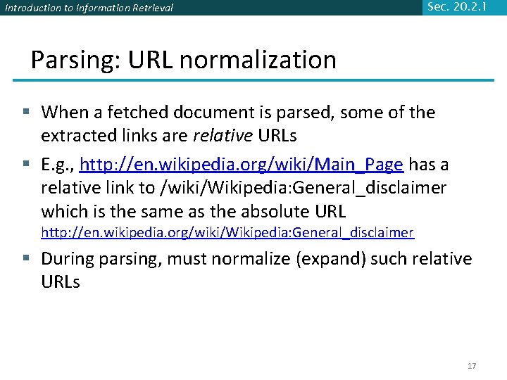 Introduction to Information Retrieval Sec. 20. 2. 1 Parsing: URL normalization § When a