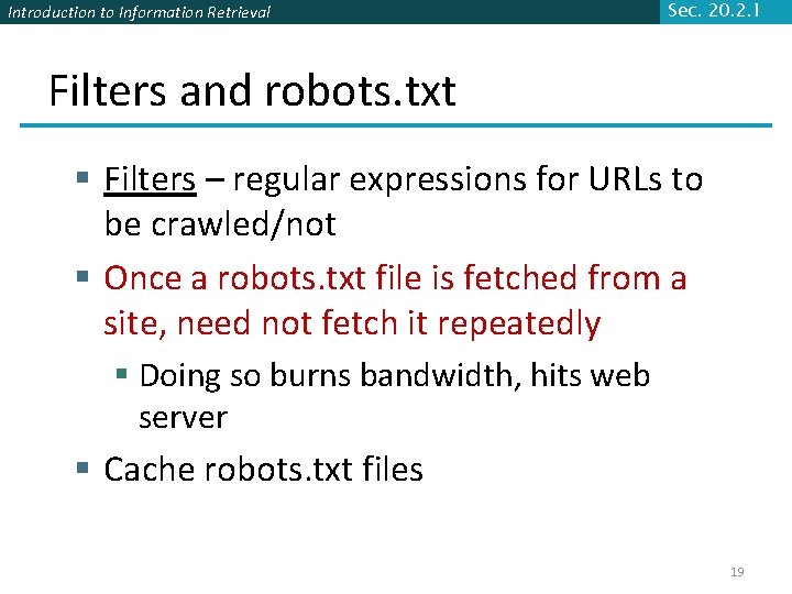 Introduction to Information Retrieval Sec. 20. 2. 1 Filters and robots. txt § Filters