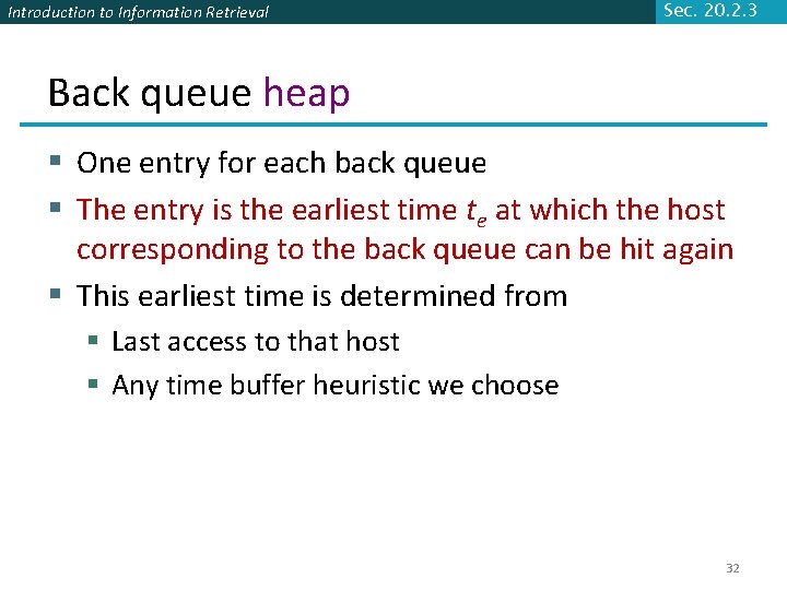 Introduction to Information Retrieval Sec. 20. 2. 3 Back queue heap § One entry
