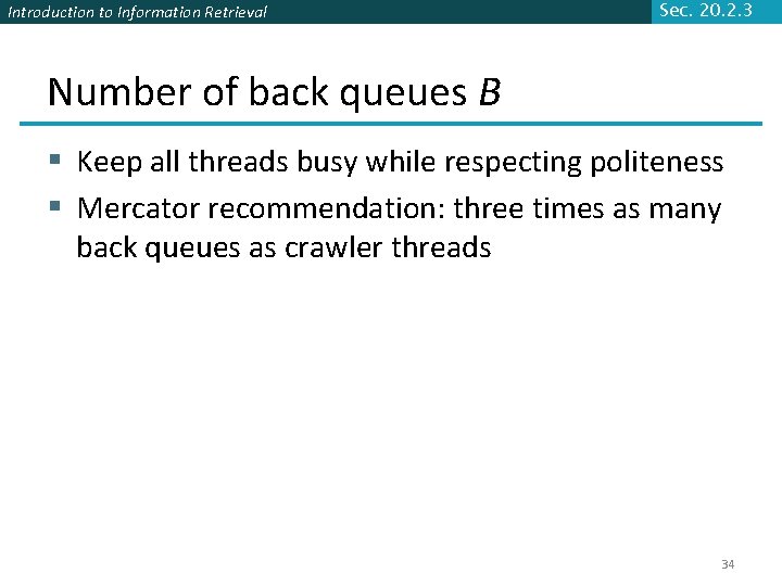 Introduction to Information Retrieval Sec. 20. 2. 3 Number of back queues B §