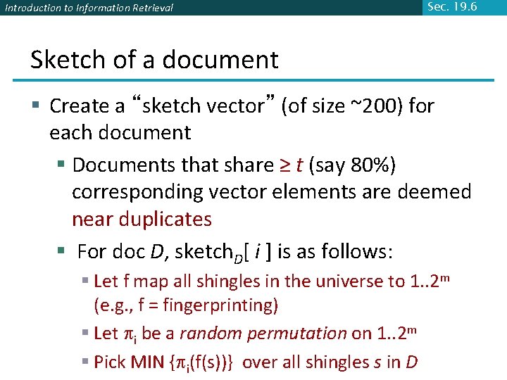Introduction to Information Retrieval Sec. 19. 6 Sketch of a document § Create a