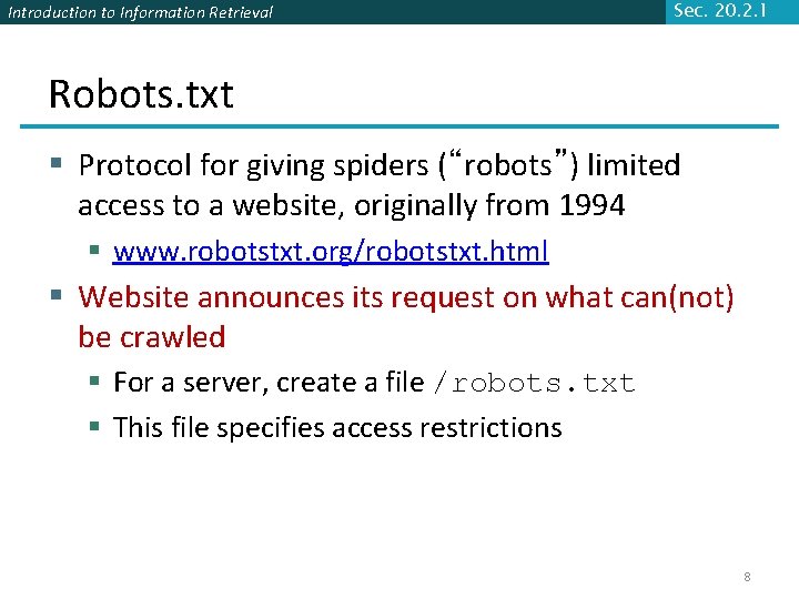 Introduction to Information Retrieval Sec. 20. 2. 1 Robots. txt § Protocol for giving