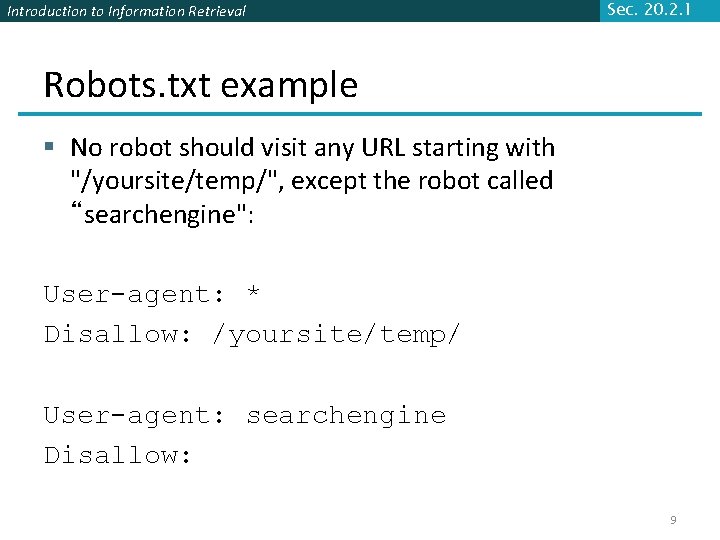 Introduction to Information Retrieval Sec. 20. 2. 1 Robots. txt example § No robot