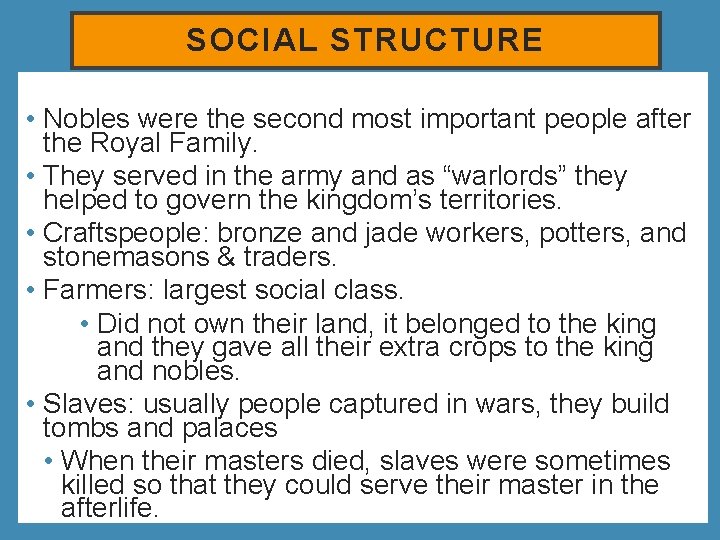 SOCIAL STRUCTURE • Nobles were the second most important people after the Royal Family.