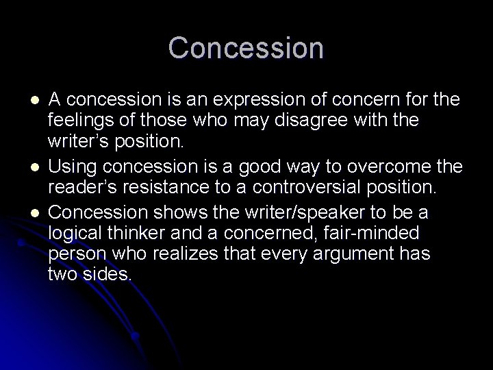 Concession l l l A concession is an expression of concern for the feelings