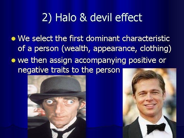 2) Halo & devil effect l We select the first dominant characteristic of a