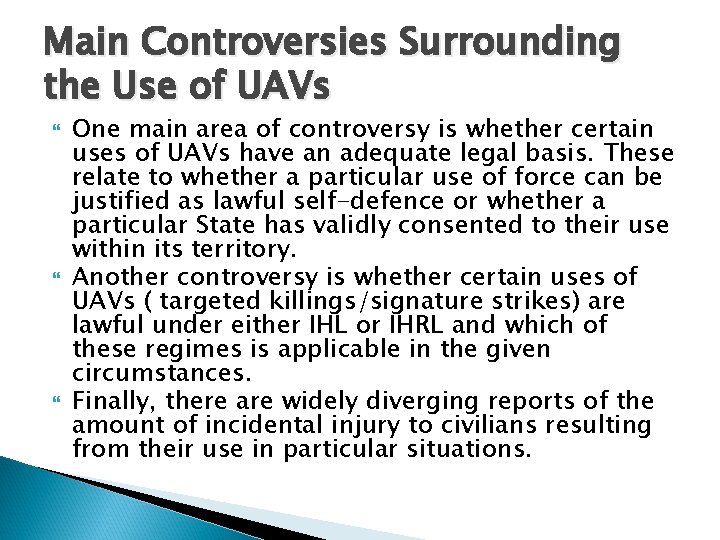 Main Controversies Surrounding the Use of UAVs One main area of controversy is whether