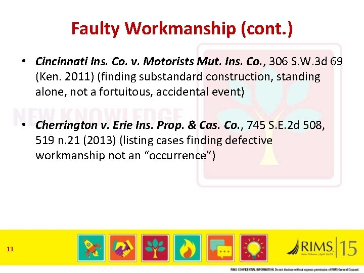 Faulty Workmanship (cont. ) • Cincinnati Ins. Co. v. Motorists Mut. Ins. Co. ,