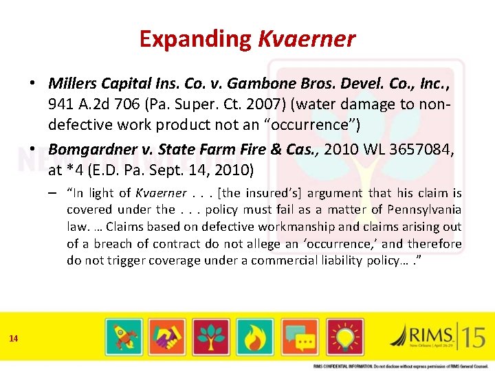 Expanding Kvaerner • Millers Capital Ins. Co. v. Gambone Bros. Devel. Co. , Inc.