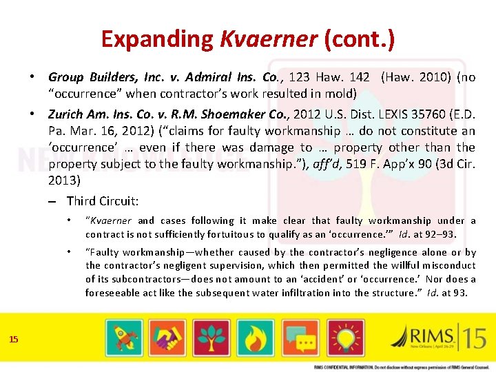 Expanding Kvaerner (cont. ) • Group Builders, Inc. v. Admiral Ins. Co. , 123