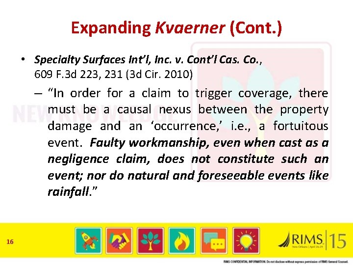 Expanding Kvaerner (Cont. ) • Specialty Surfaces Int’l, Inc. v. Cont’l Cas. Co. ,
