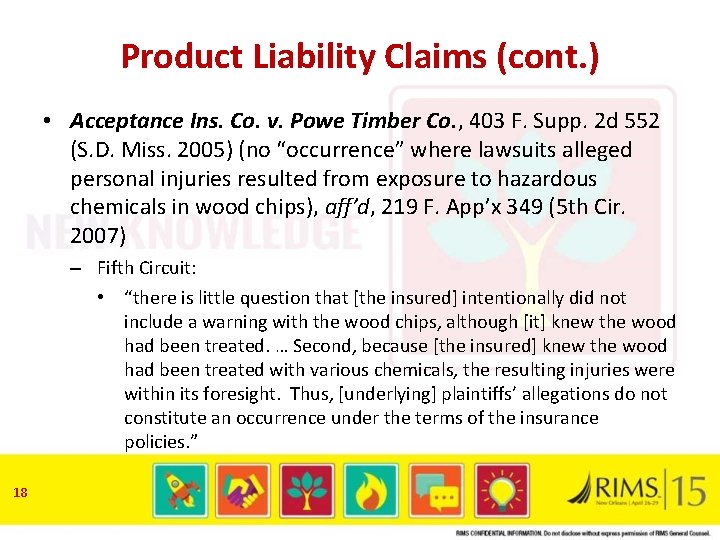 Product Liability Claims (cont. ) • Acceptance Ins. Co. v. Powe Timber Co. ,