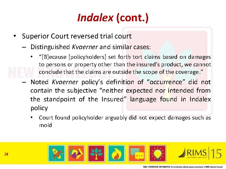 Indalex (cont. ) • Superior Court reversed trial court – Distinguished Kvaerner and similar