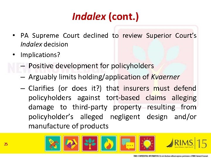 Indalex (cont. ) • PA Supreme Court declined to review Superior Court’s Indalex decision