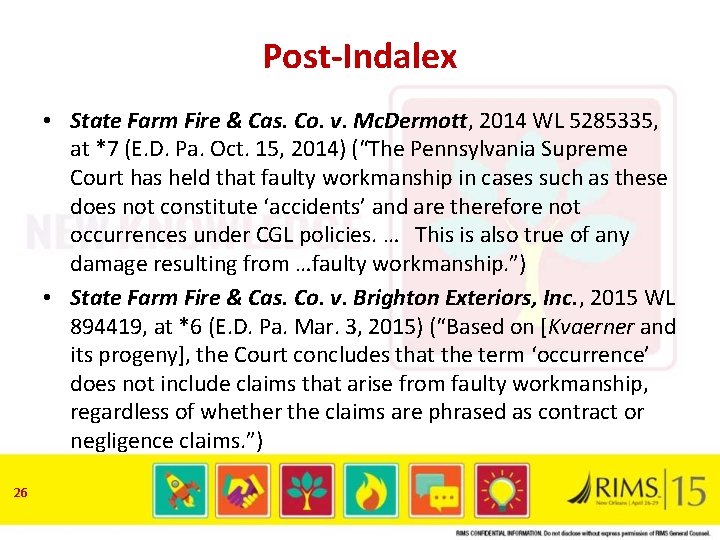 Post-Indalex • State Farm Fire & Cas. Co. v. Mc. Dermott, 2014 WL 5285335,