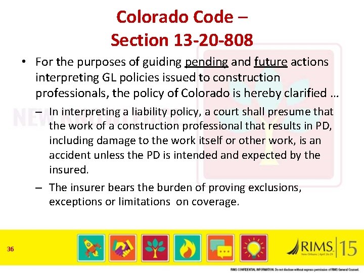 Colorado Code – Section 13 -20 -808 • For the purposes of guiding pending