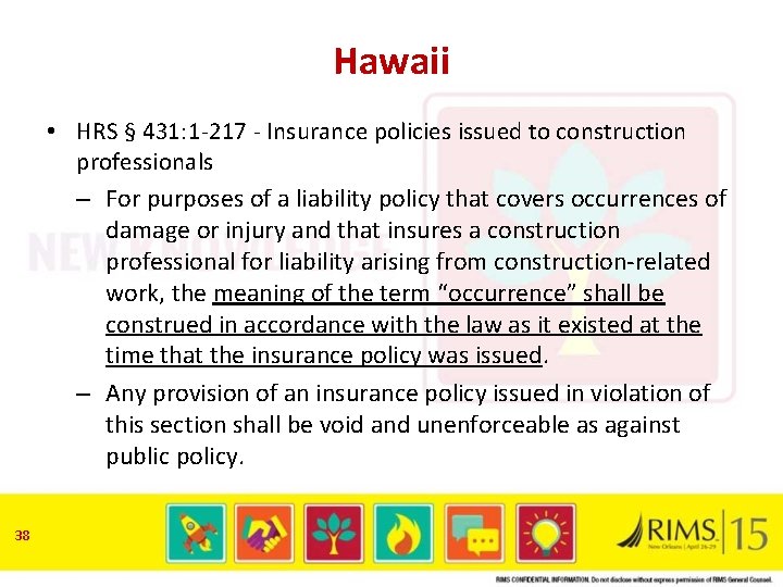 Hawaii • HRS § 431: 1 -217 - Insurance policies issued to construction professionals