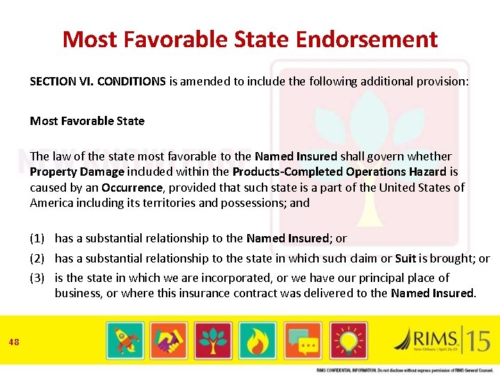 Most Favorable State Endorsement SECTION VI. CONDITIONS is amended to include the following additional