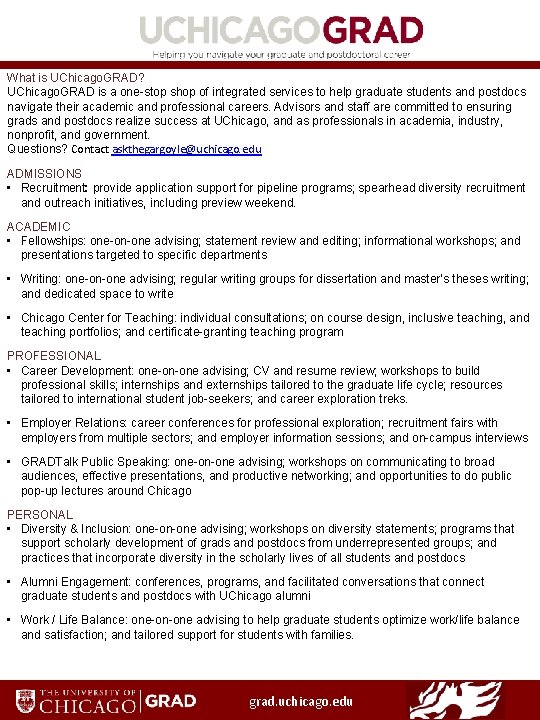 What is UChicago. GRAD? UChicago. GRAD is a one-stop shop of integrated services to