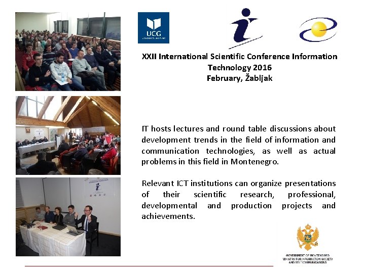 XXII International Scientific Conference Information Technology 2016 February, Žabljak IT hosts lectures and round