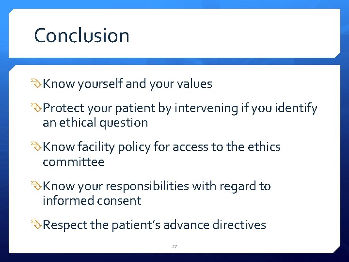 Conclusion Know yourself and your values Protect your patient by intervening if you identify
