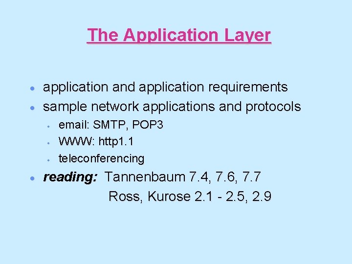 The Application Layer · · application and application requirements sample network applications and protocols