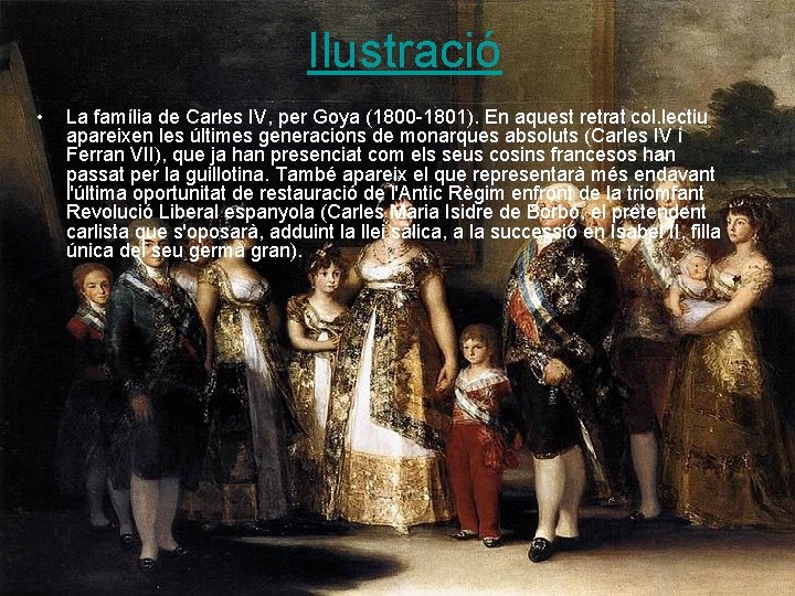 Ilustració • La família de Carles IV, per Goya (1800 -1801). En aquest retrat