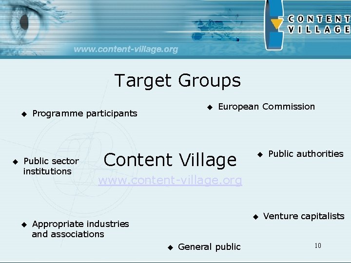 Target Groups u u Public sector institutions u u Programme participants European Commission Content