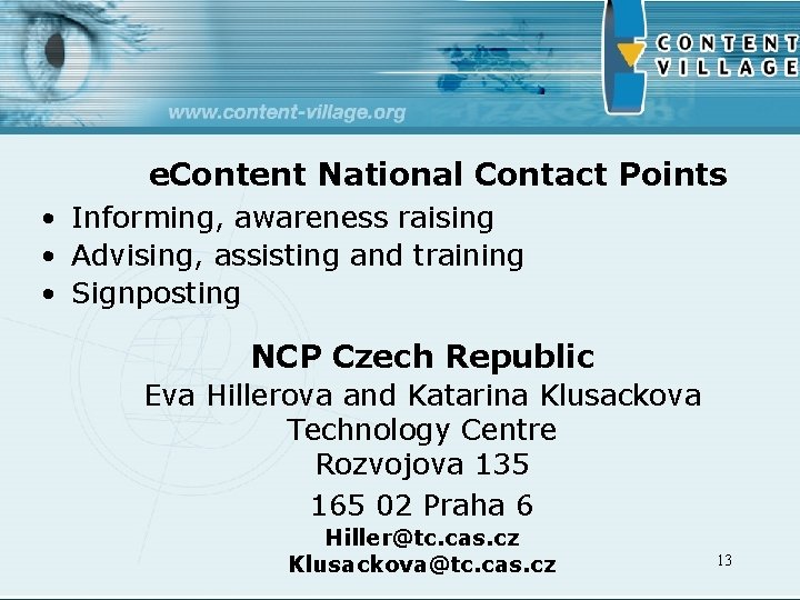 e. Content National Contact Points • Informing, awareness raising • Advising, assisting and training