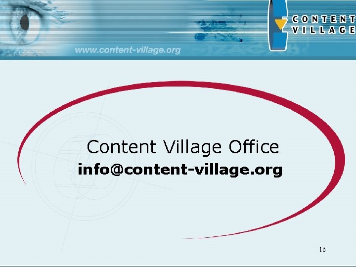 Content Village Office info@content-village. org 16 