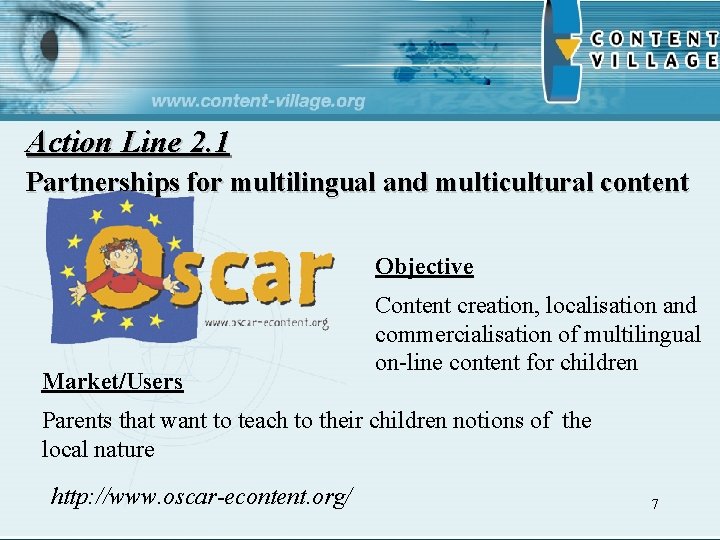 Action Line 2. 1 Partnerships for multilingual and multicultural content Objective Market/Users Content creation,