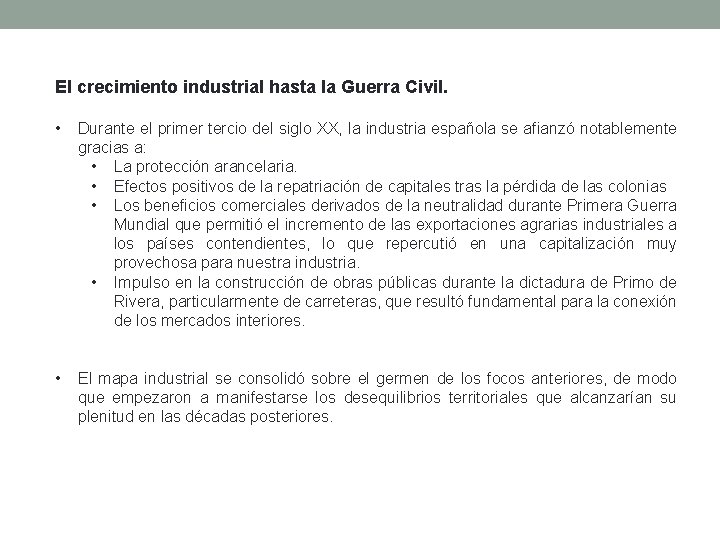 El crecimiento industrial hasta la Guerra Civil. • Durante el primer tercio del siglo