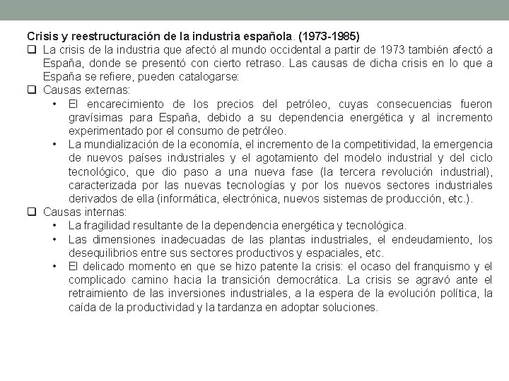 Crisis y reestructuración de la industria española. (1973 -1985) q La crisis de la