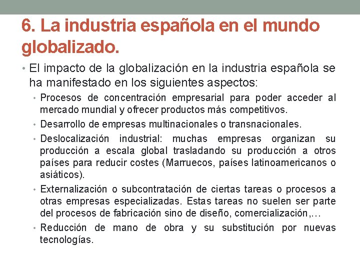 6. La industria española en el mundo globalizado. • El impacto de la globalización