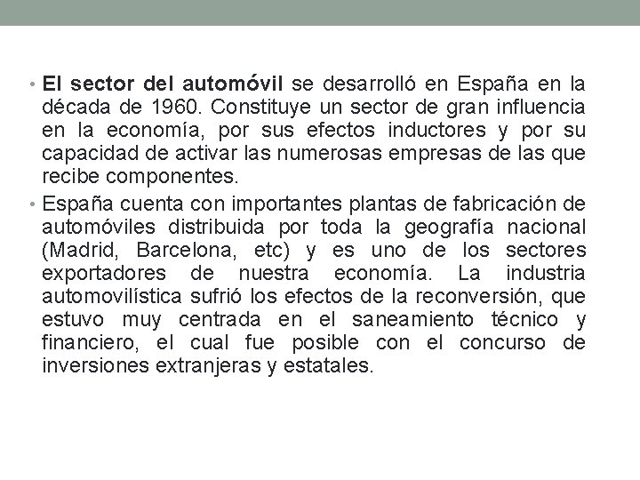  • El sector del automóvil se desarrolló en España en la década de