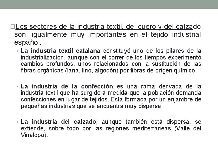 q. Los sectores de la industria textil, del cuero y del calzado son, igualmente