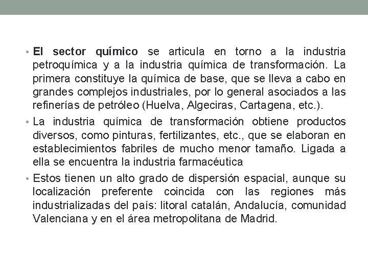  • El sector químico se articula en torno a la industria petroquímica y