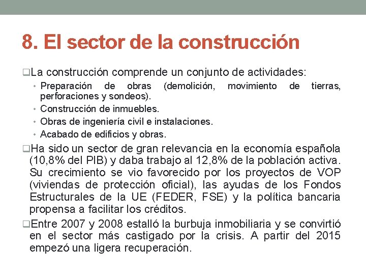 8. El sector de la construcción q. La construcción comprende un conjunto de actividades: