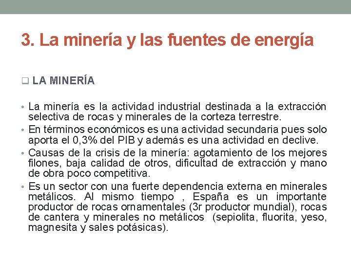 3. La minería y las fuentes de energía q LA MINERÍA • La minería