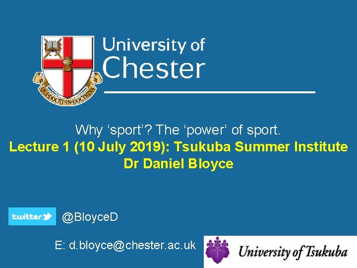 Why ‘sport’? The ‘power’ of sport. Lecture 1 (10 July 2019): Tsukuba Summer Institute